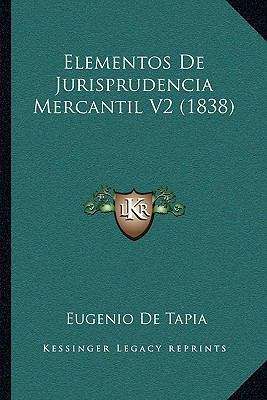 Elementos De Jurisprudencia Mercantil V2 (1838) [Spanish] 1168392497 Book Cover
