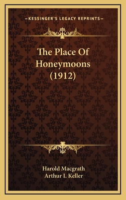 The Place of Honeymoons (1912) 1164393944 Book Cover