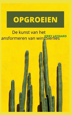 Opgroeien: De kunst van het transformeren van e... [Dutch] B09FC89JND Book Cover