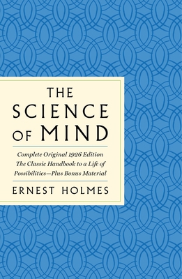 The Science of Mind: The Complete Original 1926... 1250852242 Book Cover