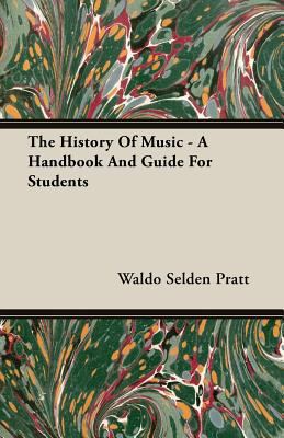 The History of Music - A Handbook and Guide for... 1406709263 Book Cover