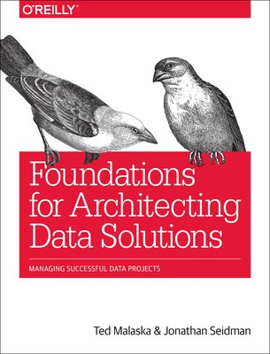 Foundations for Architecting Data Solutions: Ma... 1492038741 Book Cover