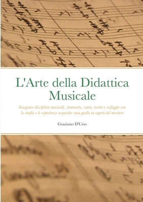 L'Arte della Didattica Musicale: Insegnare disc... [Italian] 1716434610 Book Cover