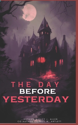 The Day Before Yesterday: The Day After Tomorrow B0DY6J43JQ Book Cover