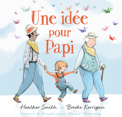 Une Idée Pour Papi [French] 1459822056 Book Cover