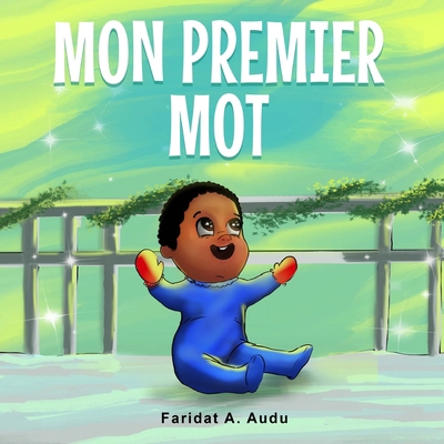 Mon premier mot [French] 1962874346 Book Cover