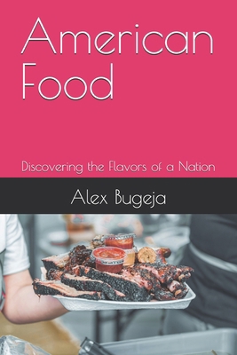 American Food: Discovering the Flavors of a Nation B0DR731FJH Book Cover