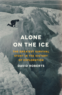 Alone on the Ice: The Greatest Survival Story i... 0393240169 Book Cover