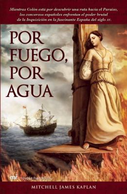 Por Fuego, Por Agua = By Fire, Water [Spanish] 6070706846 Book Cover