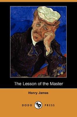 The Lesson of the Master (Dodo Press) 1406526657 Book Cover