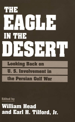 The Eagle in the Desert: Looking Back on U. S. ... 0275953971 Book Cover
