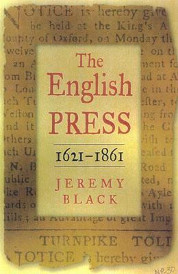 The English Press 1621-1861 0750925248 Book Cover