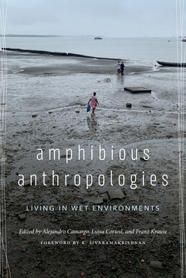 Amphibious Anthropologies: Living in Wet Enviro... 0295753897 Book Cover