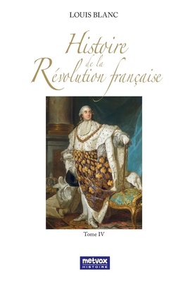 Histoire de la Révolution française - Tome IV [French] 2493289692 Book Cover