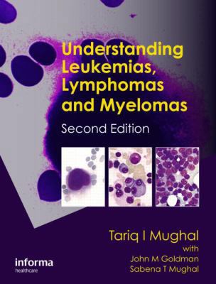 Understanding Leukemias, Lymphomas and Myelomas 1841847755 Book Cover