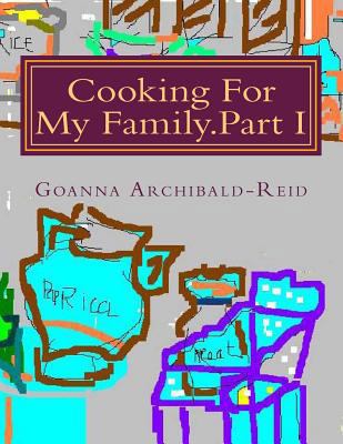 Cooking For My Family.Part I: My Family Crafts ... 1482532301 Book Cover