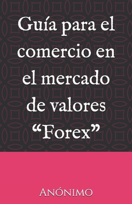 Guía para el comercio en el mercado de valores ... [Spanish] B08Z2JLKMS Book Cover