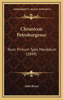 Chronicon Petroburgense: Nunc Primum Typis Mand... [Latin] 1168202264 Book Cover