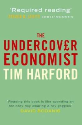 The Undercover Economist. Tim Harford 0316731161 Book Cover