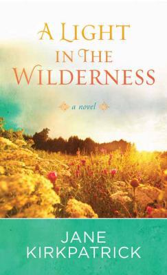 A Light in the Wilderness [Large Print] 1628992425 Book Cover