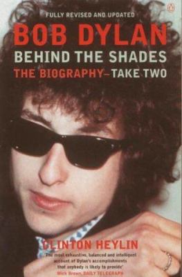 Bob Dylan : Behind the Shades - Take Two 0140281460 Book Cover