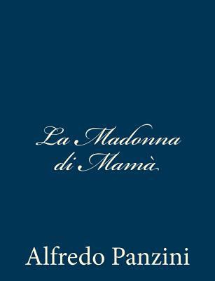 La Madonna di Mamà [Italian] 1481123297 Book Cover