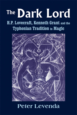 The Dark Lord: H.P. Lovecraft, Kenneth Grant, a... 0892542071 Book Cover