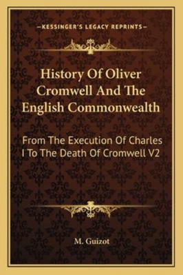 History Of Oliver Cromwell And The English Comm... 116324953X Book Cover