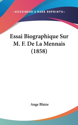 Essai Biographique Sur M. F. de La Mennais (1858) [French] 1160590699 Book Cover