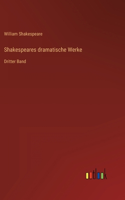 Shakespeares dramatische Werke: Dritter Band [German] 3368611372 Book Cover