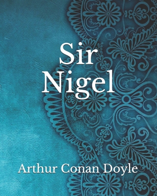 Sir Nigel B092P6WWCC Book Cover