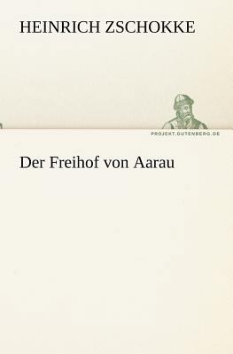 Der Freihof Von Aarau [German] 3842419902 Book Cover