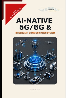 AI-Native 5G/6G & Intelligent Communication System B0H6X16BKJ Book Cover