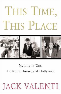 This Time, This Place: My Life in War, the Whit... 0307346641 Book Cover