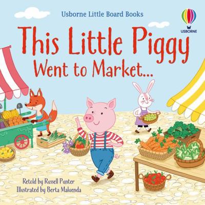This little piggy went to market (Little Board ... 147499914X Book Cover