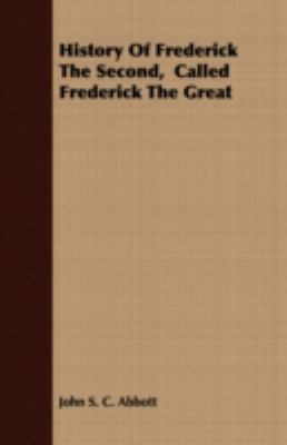 History of Frederick the Second, Called Frederi... 1406709042 Book Cover