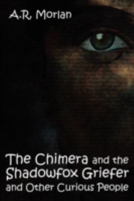 The Chimera and the Shadowfox Griefer and Other... 1434445186 Book Cover