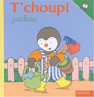 n04 - T'choupi jardine (4) [French] B007RDKPVC Book Cover