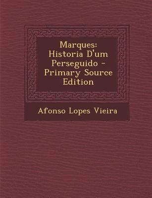 Marques: Historia D'Um Perseguido [Portuguese] 1287568432 Book Cover