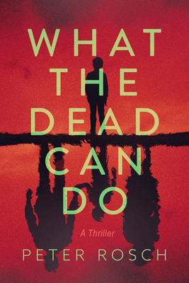 What the Dead Can Do: A Thriller B0DP443Y38 Book Cover