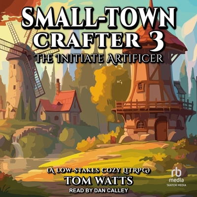 Small-Town Crafter 3: The Initiate Artificer B0CZ2W5CCD Book Cover