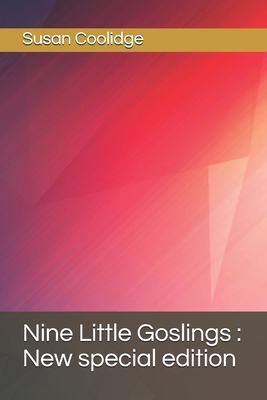 Nine Little Goslings: New special edition B08J1SK7B4 Book Cover