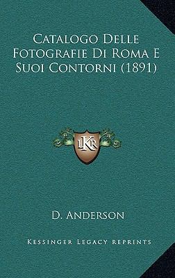 Catalogo Delle Fotografie Di Roma E Suoi Contor... [Italian] 1168509386 Book Cover