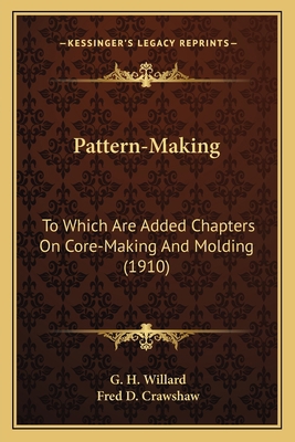 Pattern-Making: To Which Are Added Chapters On ... 1163939668 Book Cover