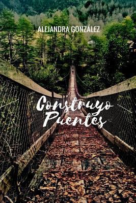 Construyo Puentes [Spanish] 1984003569 Book Cover