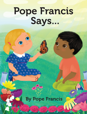 Pope Francis Says... 0829446532 Book Cover
