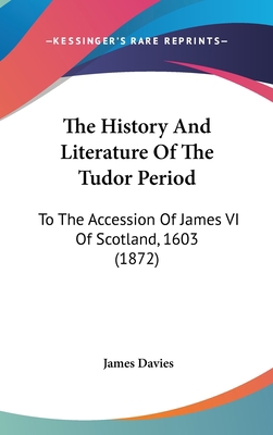 The History And Literature Of The Tudor Period:... 1104562790 Book Cover