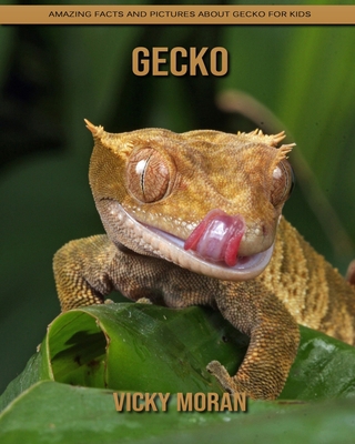 Gecko: Amazing Facts and Pictures about Gecko for Kids
