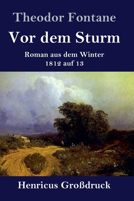 Vor dem Sturm (Großdruck): Roman aus dem Winter... [German] 3847827863 Book Cover