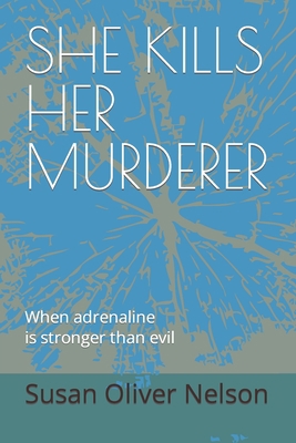 She Kills Her Murderer: When adrenaline is stro... B09YF34KFL Book Cover